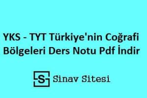 YKS - TYT Türkiye'nin Coğrafi Bölgeleri Ders Notları Pdf İndir