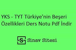 YKS - TYT Türkiye'nin Beşeri Özellikleri Ders Notları Pdf İndir