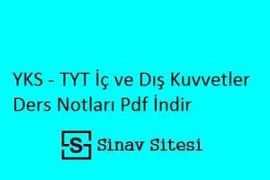YKS - TYT İç ve Dış Kuvvetler Ders Notları Pdf İndir