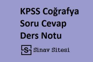 KPSS Coğrafya Soru Cevap Ders Notu PDF