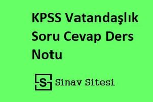 KPSS Vatandaşlık Soru Cevap Ders Notu PDF İndir