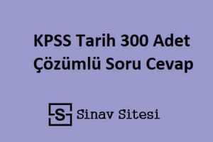 KPSS Tarih 300 Adet Çözümlü Soru Cevap PDF İndir