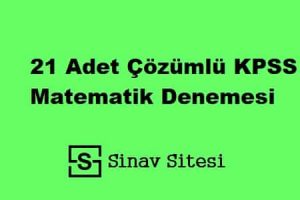 21 Adet Çözümlü KPSS Matematik Denemesi PDF
